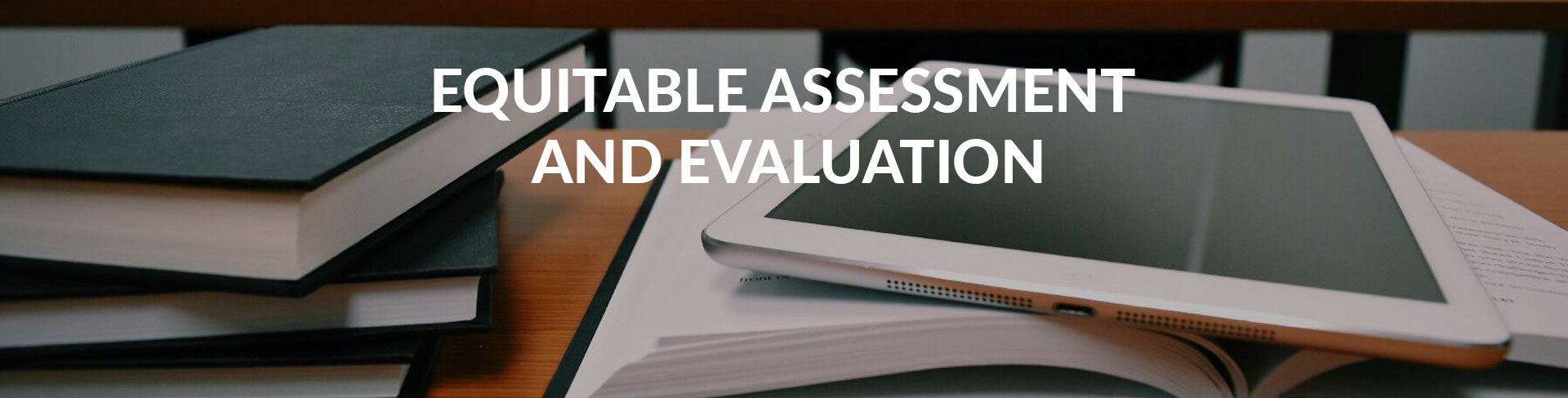 Equitable Assessment and Evaluation