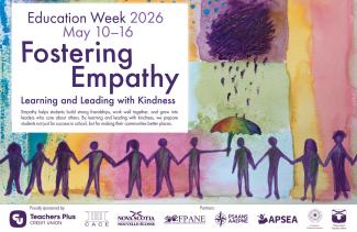 Education Week 2026 Poster. Text reads: 'Education Week 2026 May 10-16 Fostering Empathy Learning and Leading with Kindness Empathy helps students build strong friendships, work well together, and grow into leaders who care about others. By yle learning and leading with kindness, we prepare students not just for success school, but for making heir communities better places.'  Image of silhouettes holding hands and sharing a rainbow coloured umbrella as a cloud drops rain from above.